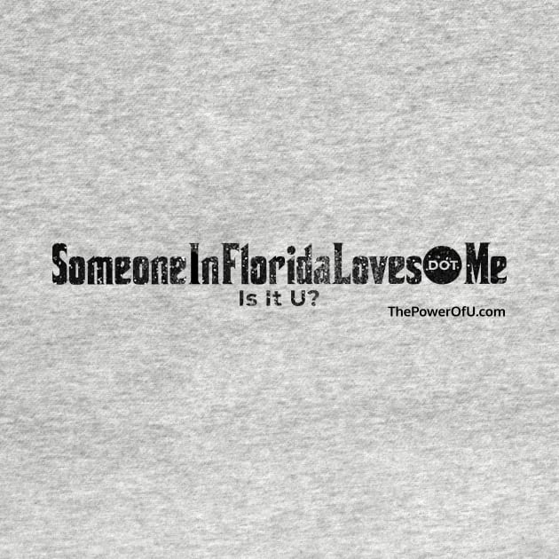 SomeOneInFloridaLoves dot Me by ThePowerOfU